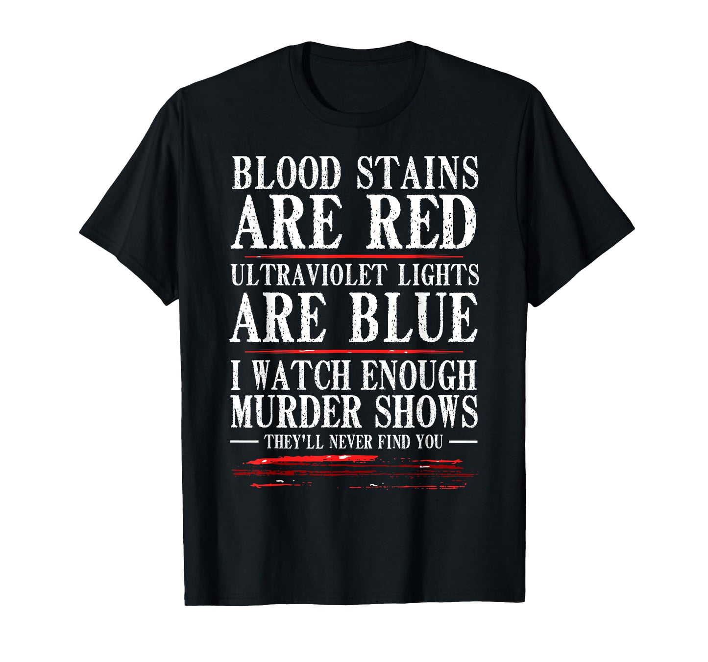 Funny Blood Stain Are Red Ultraviolet Lights Are Blue Gift T-Shirt