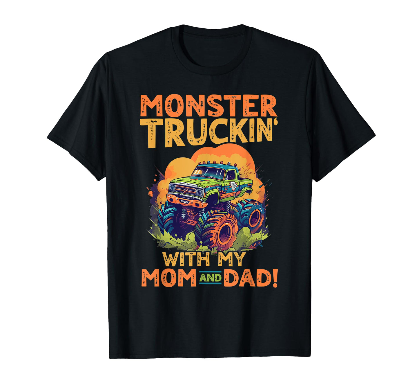 Monster Truck Toddler Monster truckin with my mom and dad T-Shirt