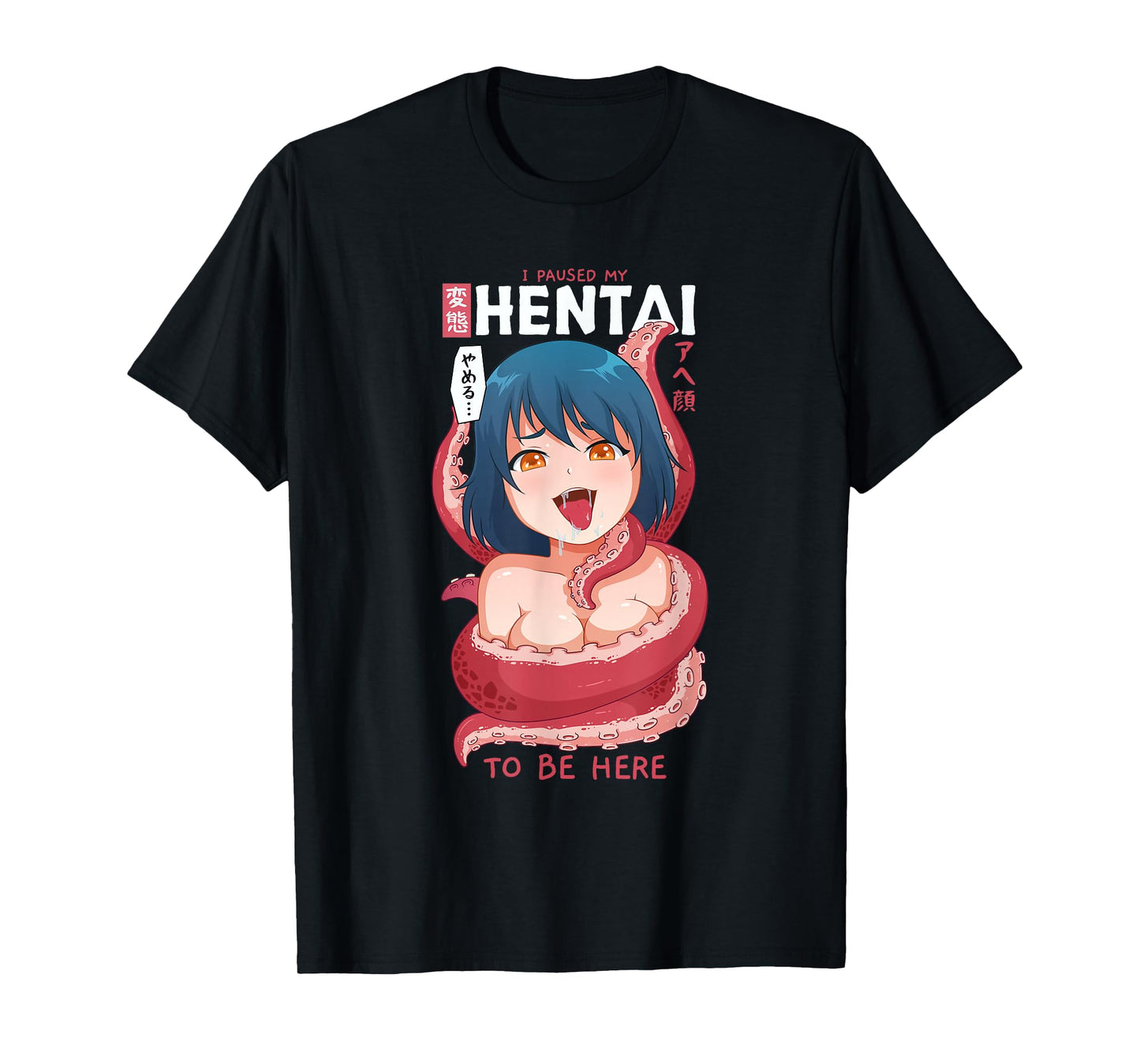 Funny Anime Girl I Paused My Anime to Be Here Tentacle T-Shirt Small