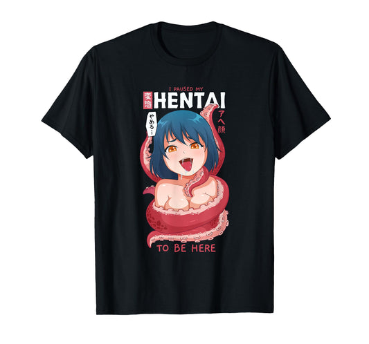 Funny Anime Girl I Paused My Anime to Be Here Tentacle T-Shirt Small