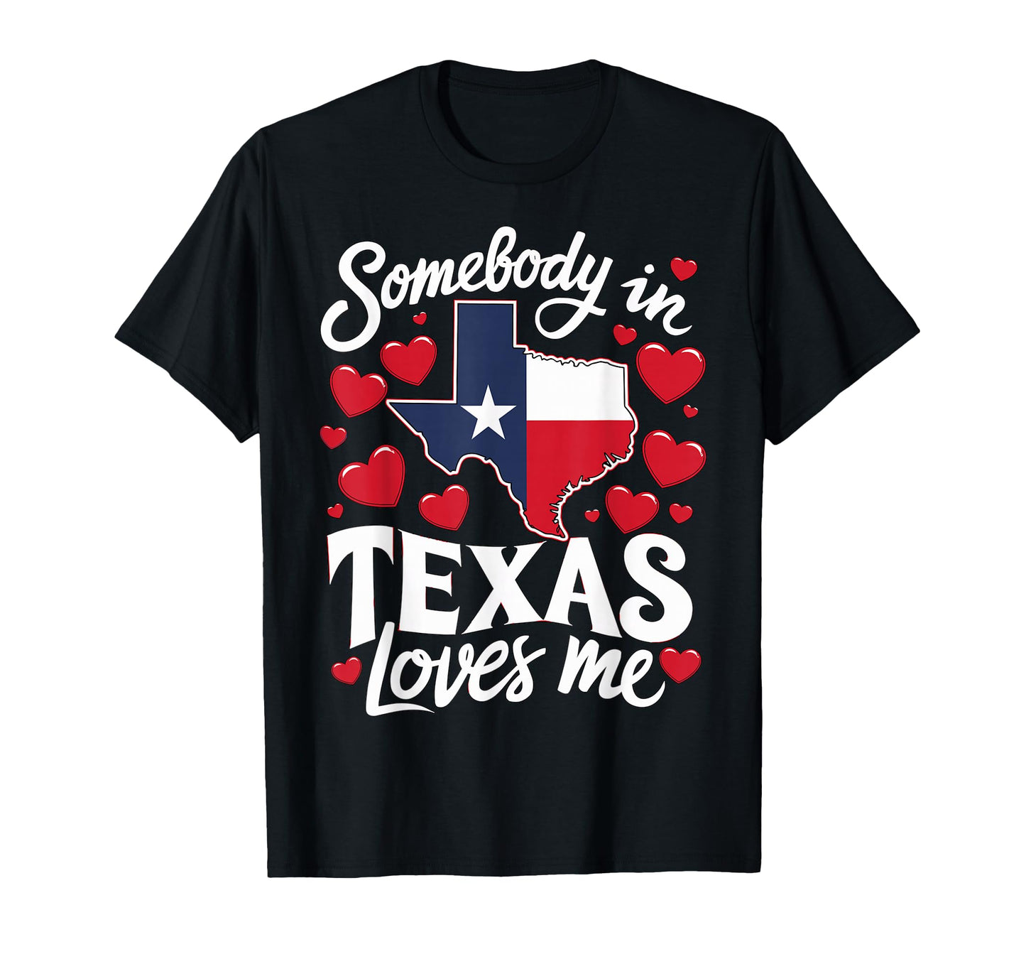 Somebody in Texas loves me T-Shirt