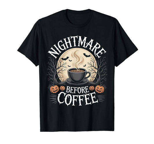 Cute Nightmare Before Coffee Halloween Shirt Funny Mug Gifts T-Shirt