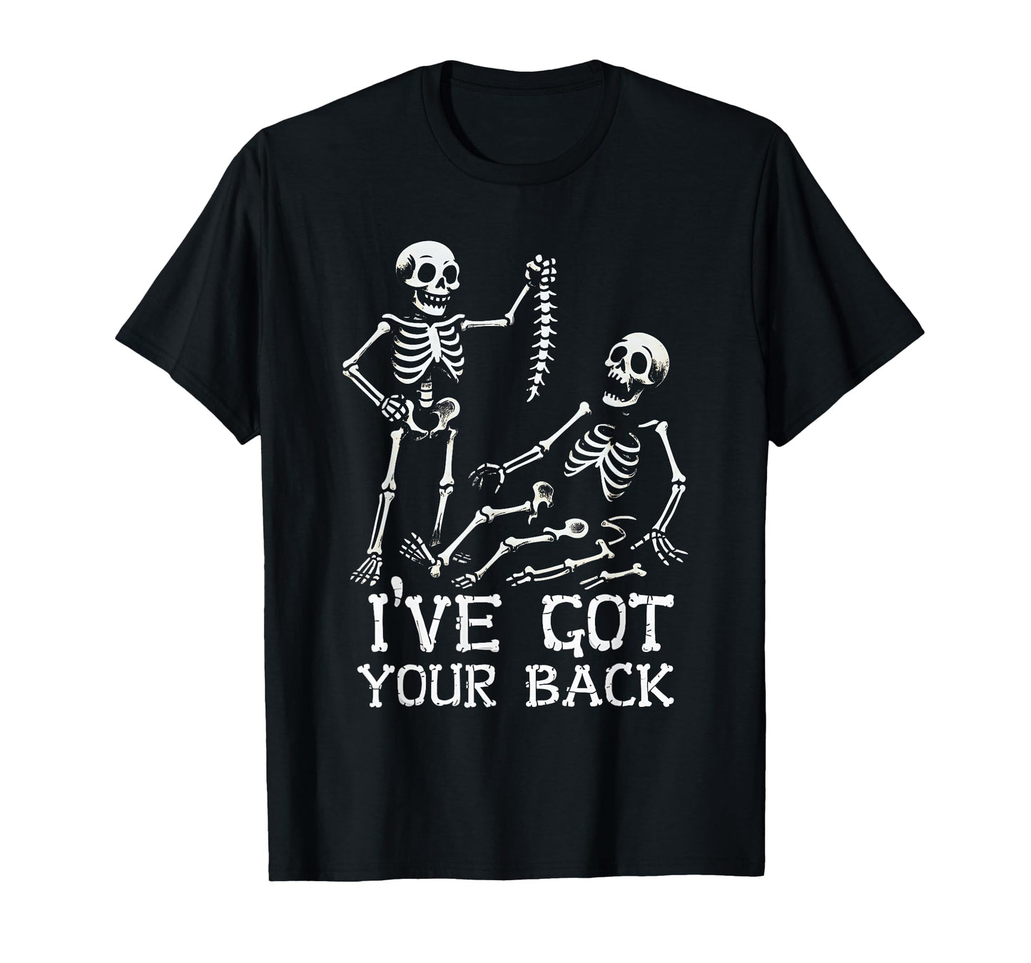 I Got Your Back Funny Skeleton Halloween Funny T-Shirt