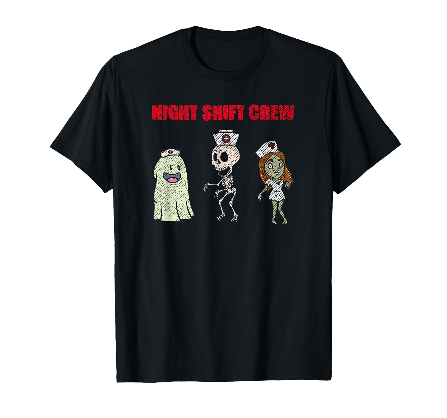 Night Shift Crew Ghost Skeleton Zombie Funny Halloween Nurse T-Shirt