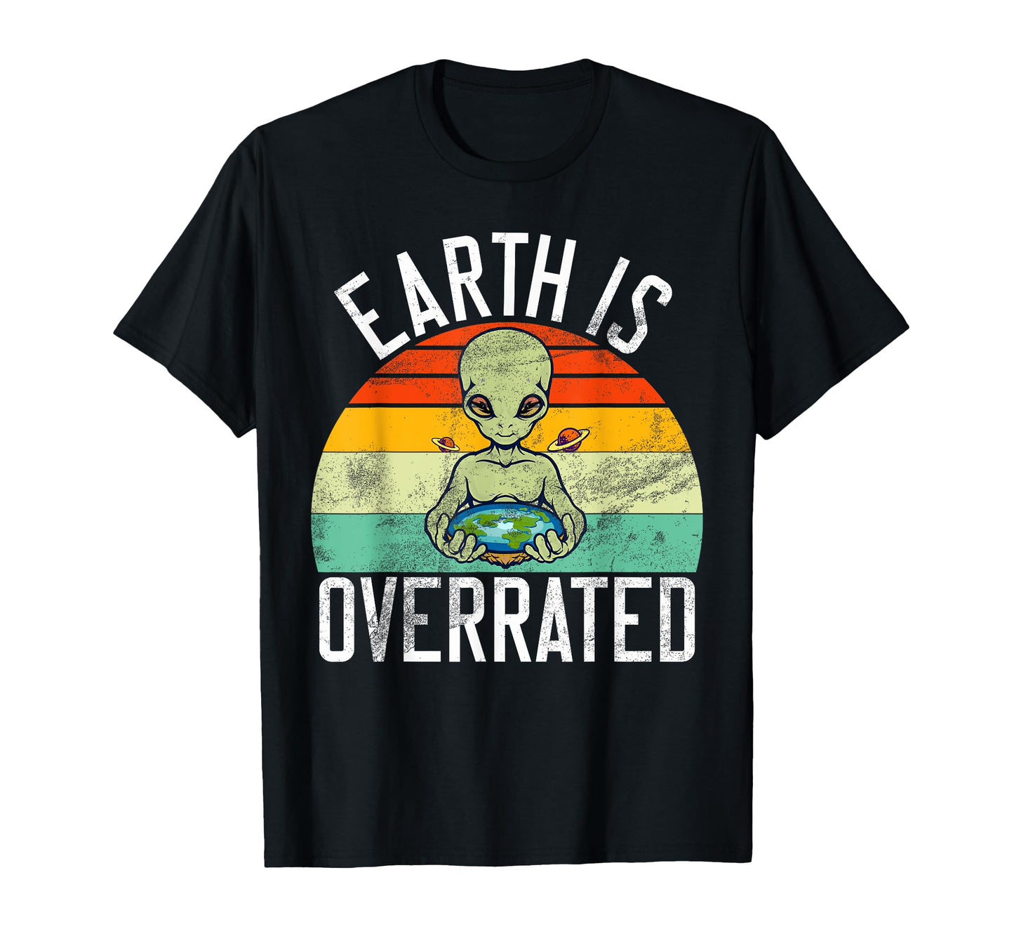 Earth is Overrated Alien T-Shirt