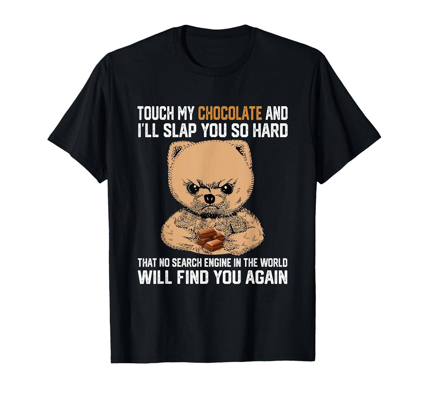 Touch My Chocolate And I Will Slap You So Hard Bear T-Shirt