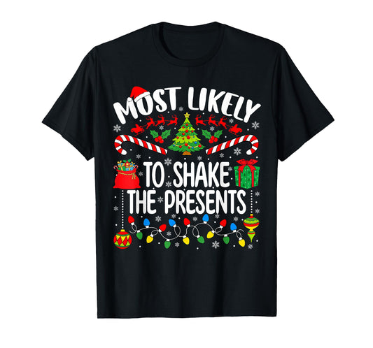 Most Likely to Shake The Presents Family Christmas Matching T-Shirt