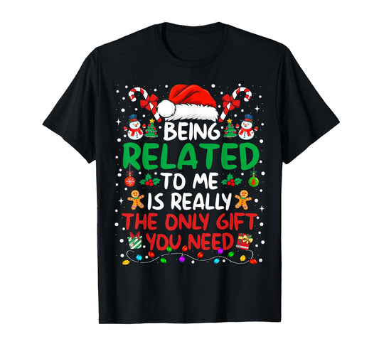 Being Related to Me Funny Christmas Family Xmas Pajamas T-Shirt