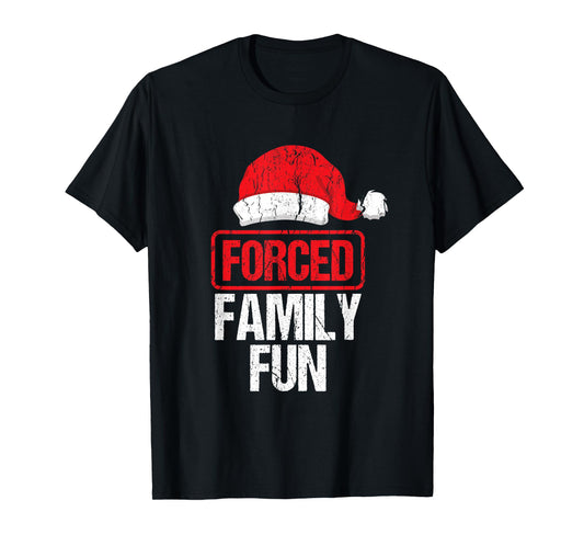 Forced Family Fun Winter Holidays Funny Christmas Gift T-Shirt