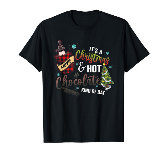 It's a Christmas Movie Hot Chocolate Kind of Day T-Shirt