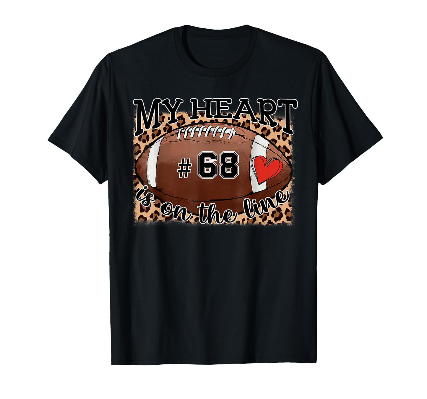 My Heart is On The Line Jersey Number 68 Football Game Day T-Shirt