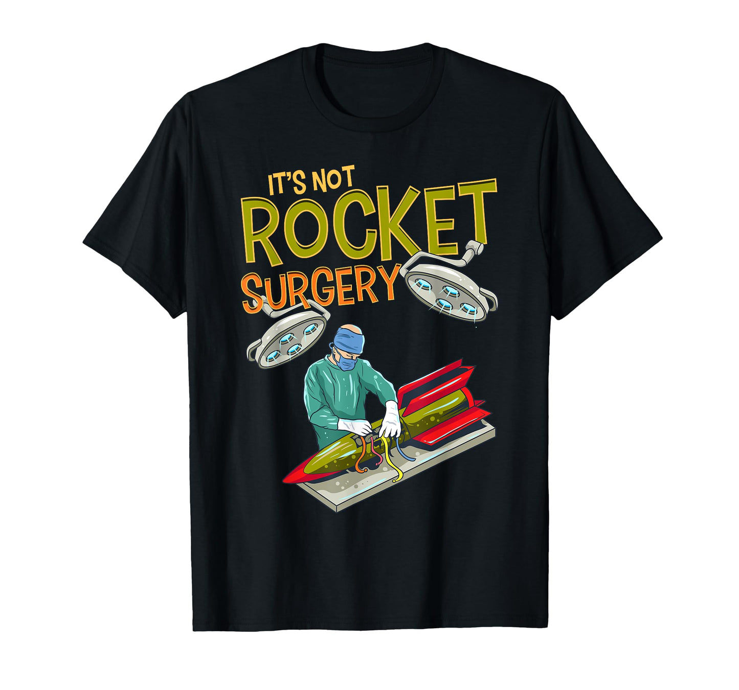 It is not rocket surgery, word game, surgeon, doctor gift T-Shirt