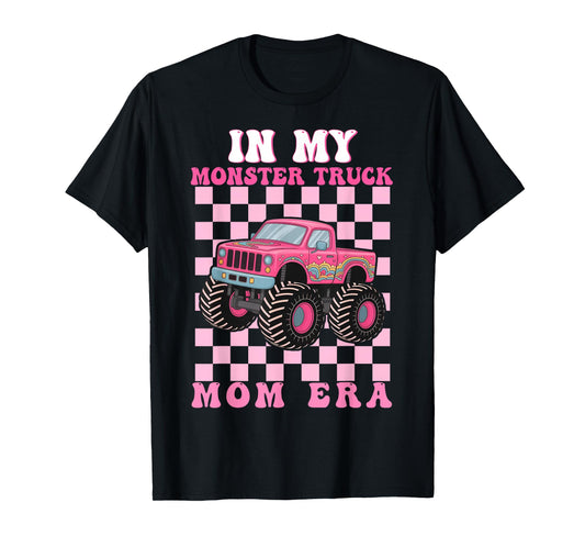 in My Monster Truck Mom Era Shirt Monster Truck Lovers T-Shirt