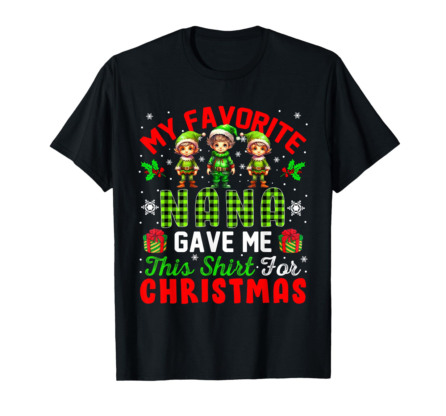 My Favorite Nana Gave Me This Shirt For Christmas Elf T-Shirt