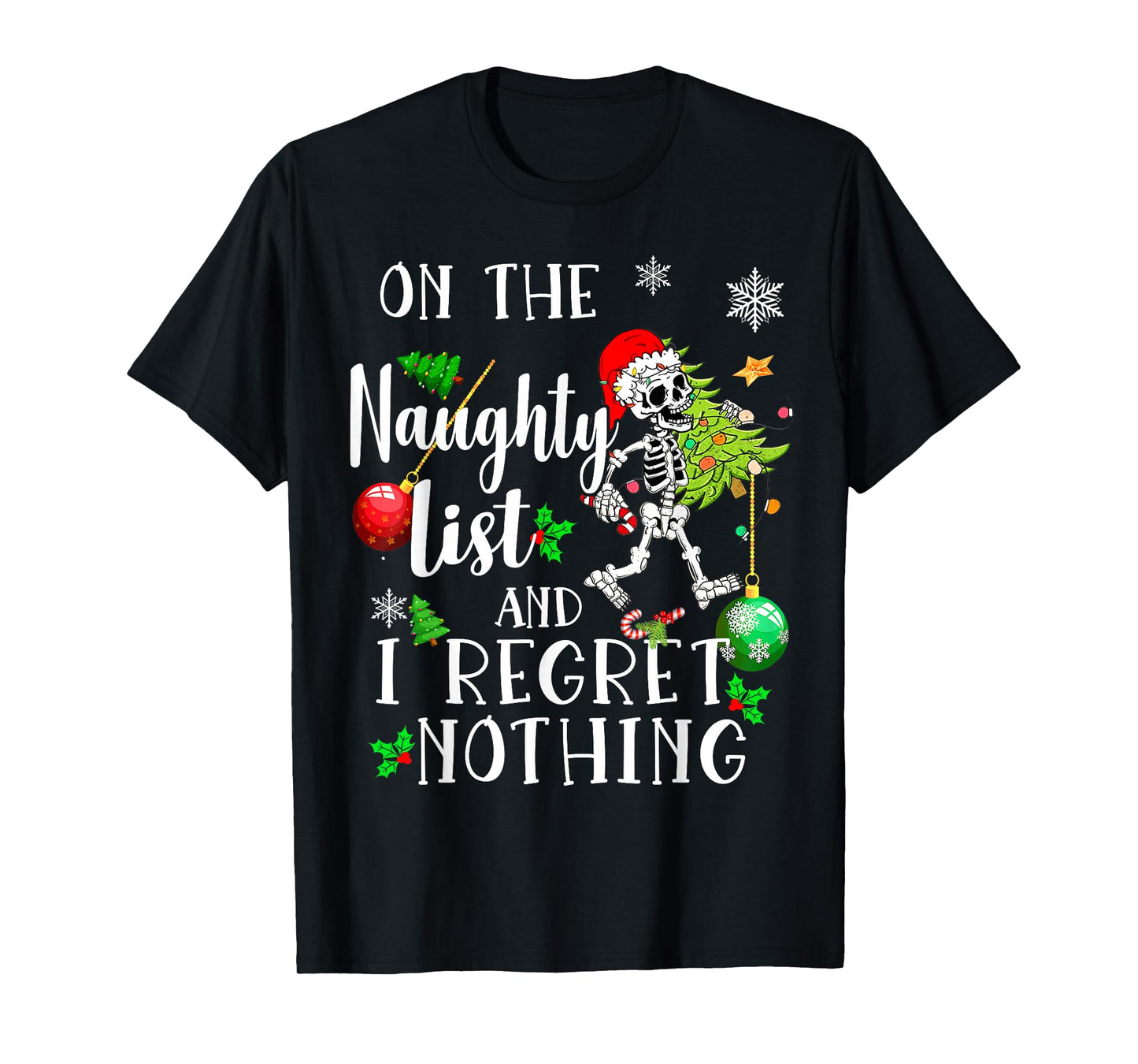 On the Naughty List and I Regret Nothing Skeleton Christmas T-Shirt
