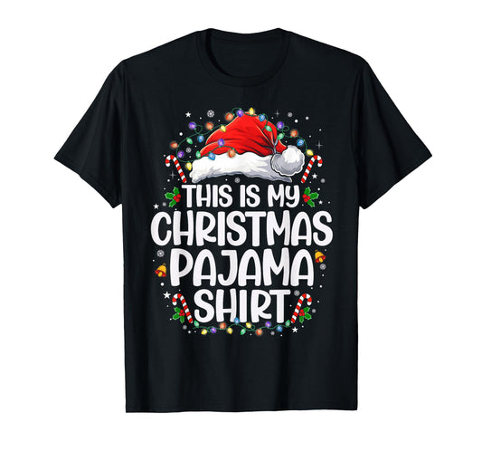This is My Christmas Pajama Shirt Funny Xmas PJs Men Women T-Shirt