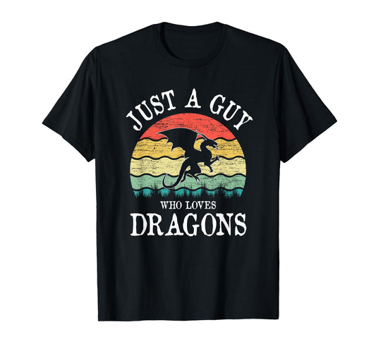 Just A Guy Who Loves Dragons T-Shirt