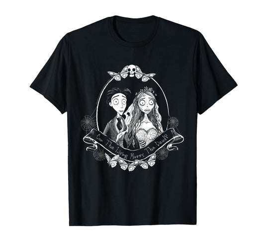 Corpse Bride Can The Living Marry The Dead? Movie T-Shirt