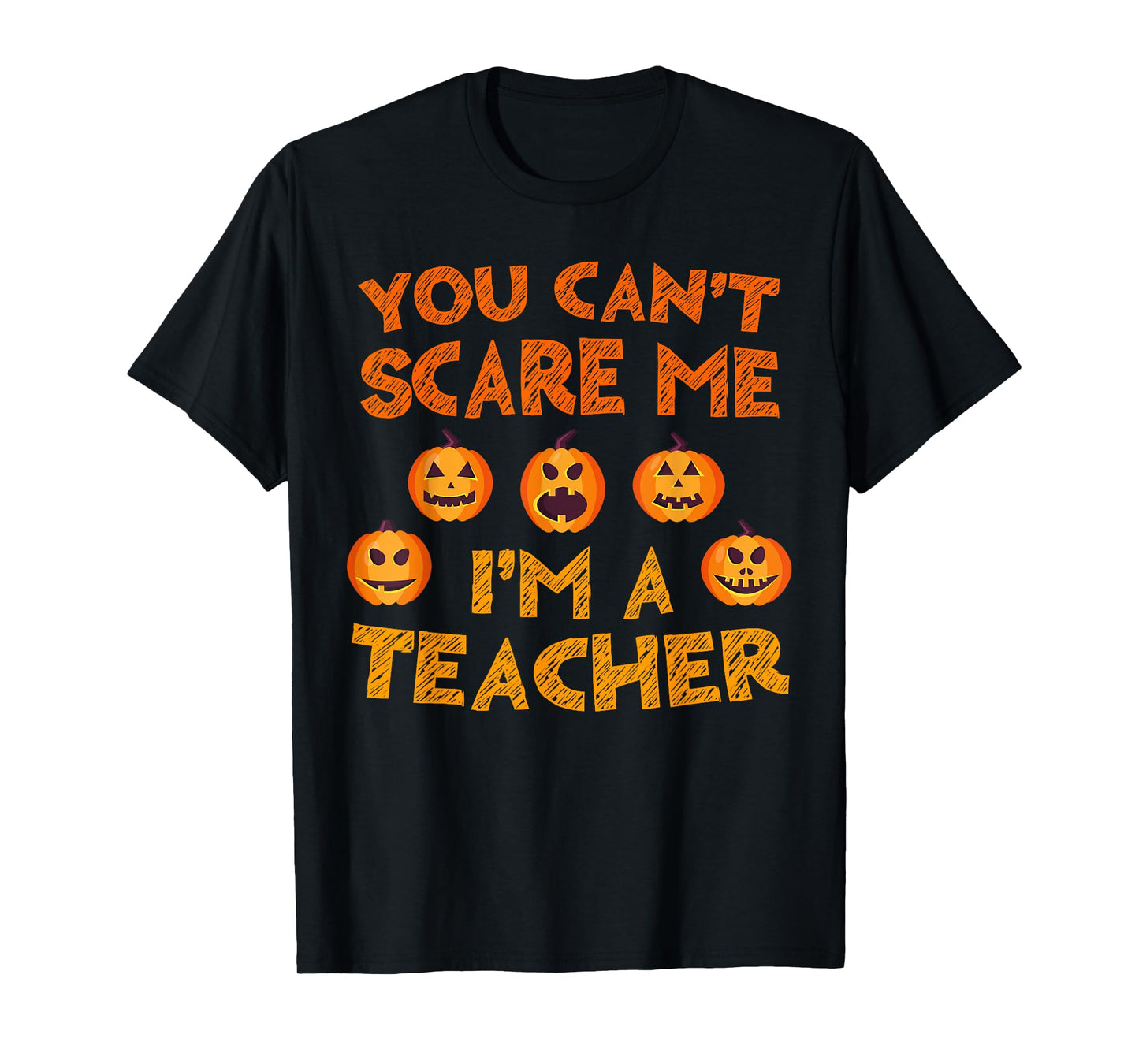 You Can't Scare Me I'm A Teacher Shirt Men Women Halloween T-Shirt