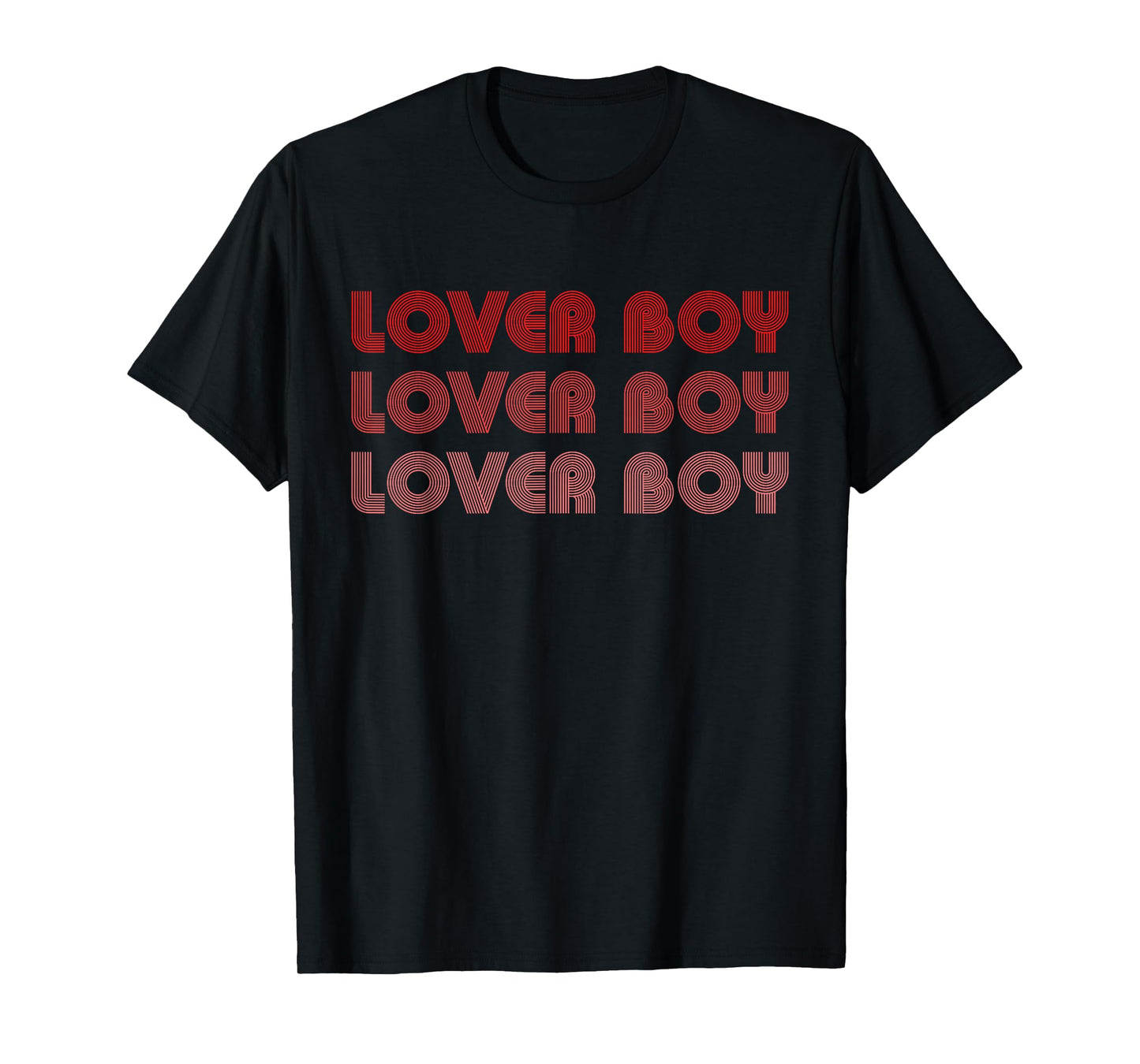 Lover-Boy Lover-Boy Lover-Boy Funny Apparel T-Shirt