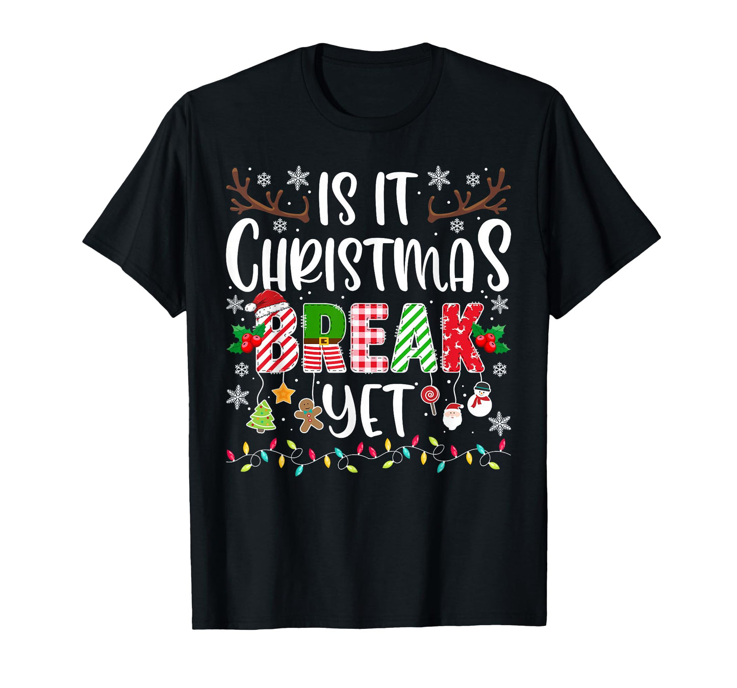 Funny Xmas Holiday is It Christmas Break Yet Teacher T-Shirt