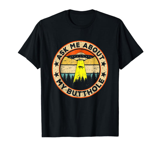 Ask Me About My Butthole Funny UFO Alien Abduction Vintage T-Shirt