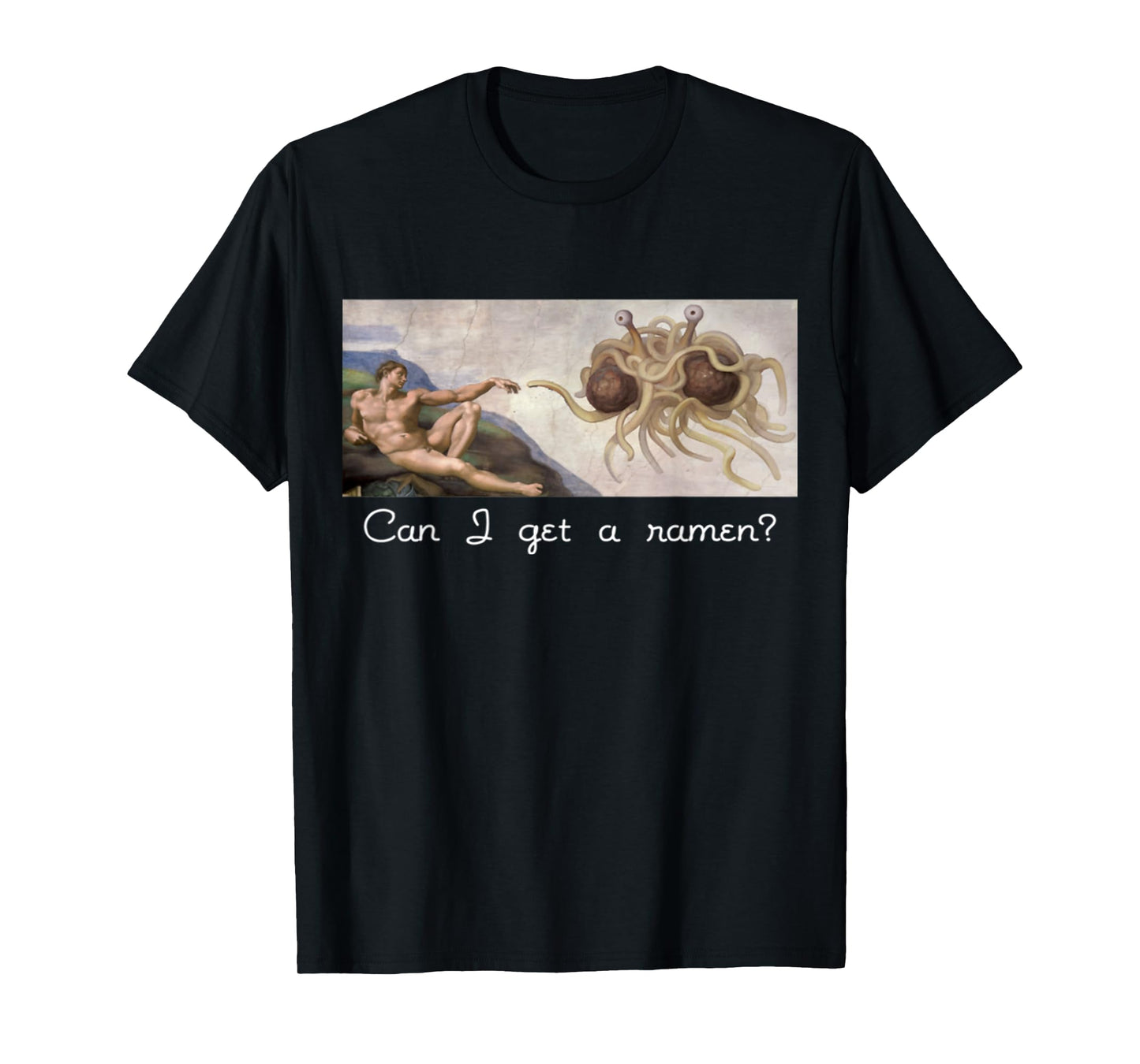 Funny Sarcastic Can I get a ramen? Flying Spaghetti Monster T-Shirt