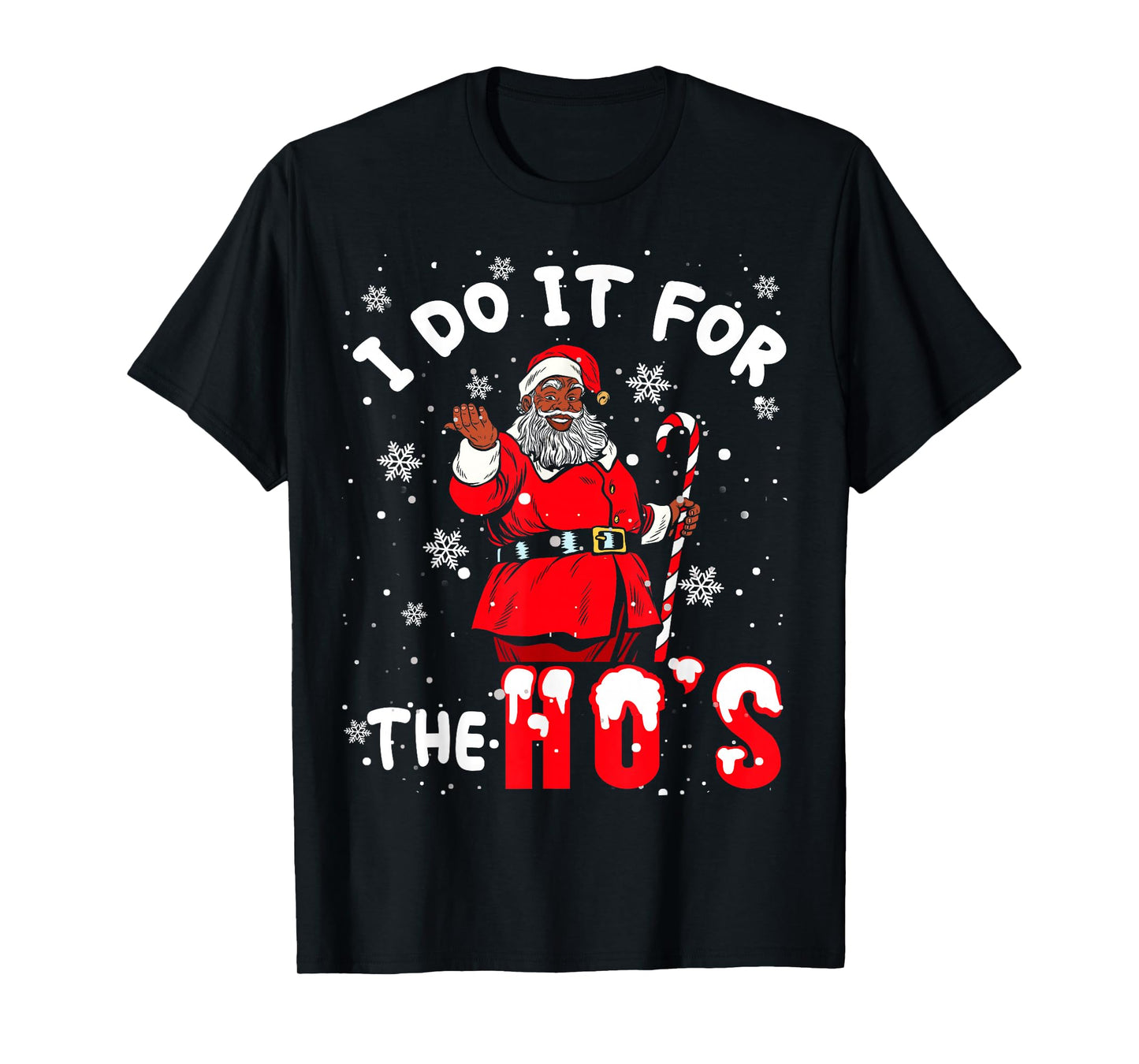 I Do It for The Hos Christmas African American Afro Santa T-Shirt