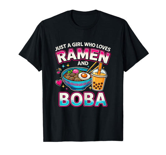 Just A Girl Who Loves Ramen and Boba T-Shirt