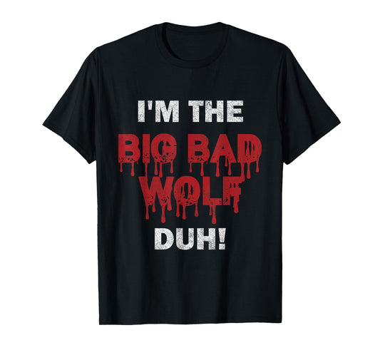 I'm the bad wolf duh costume for DIY halloween party T-Shirt
