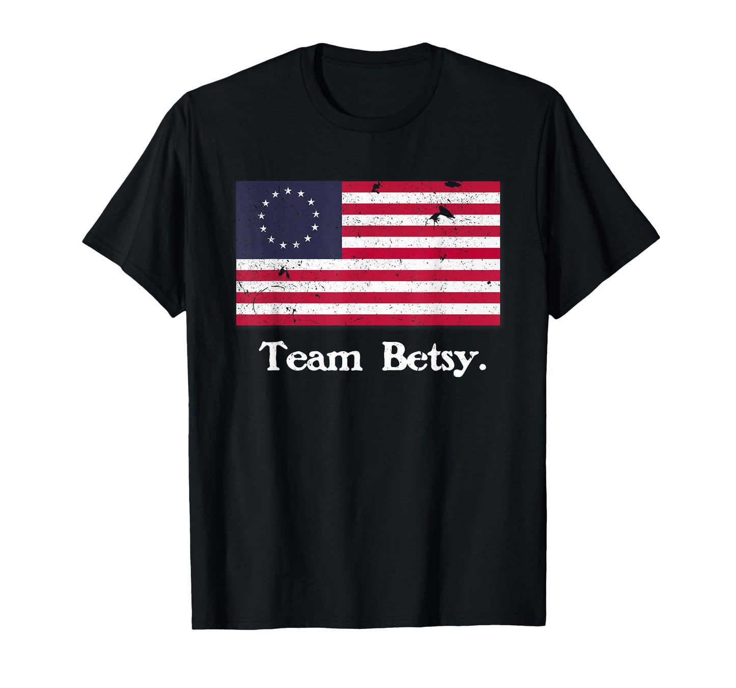 Team Betsy Ross Flag Shirt Proud American Flag Distressed T-Shirt