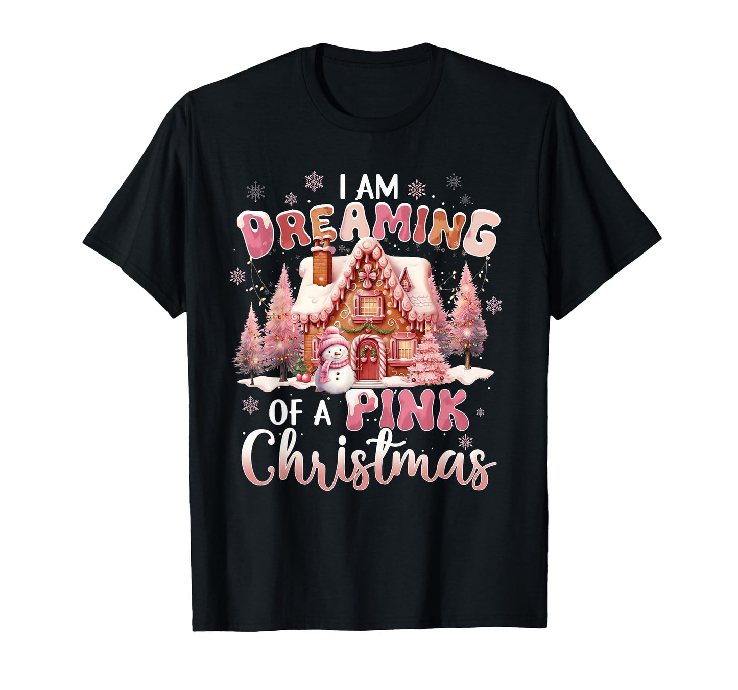 I'm Dreaming Of A Pink Christmas Xmas Pink House Snowman T-Shirt