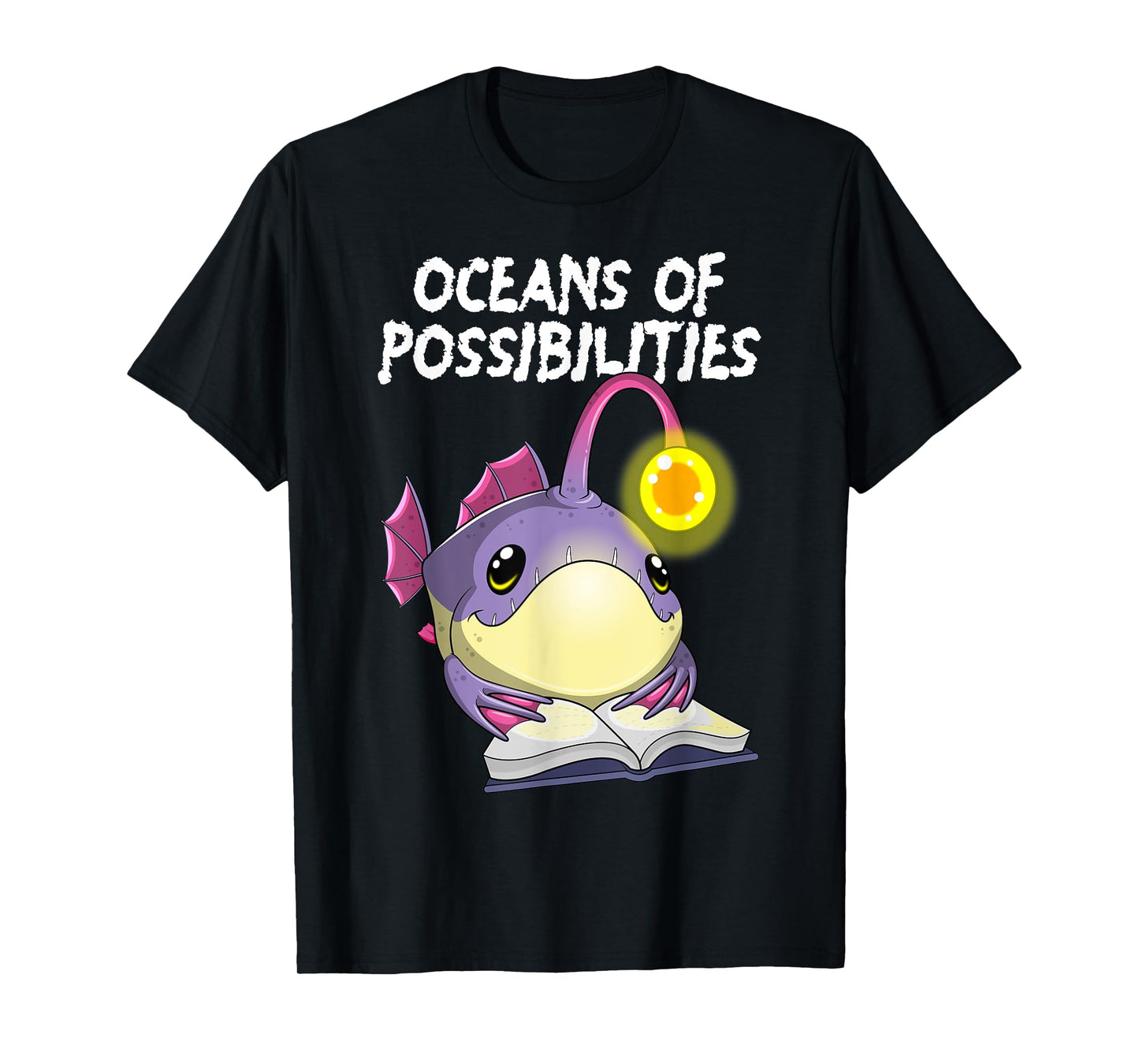 Oceans Of Possibilities Anglerfish Deep Sea Creature Fish T-Shirt