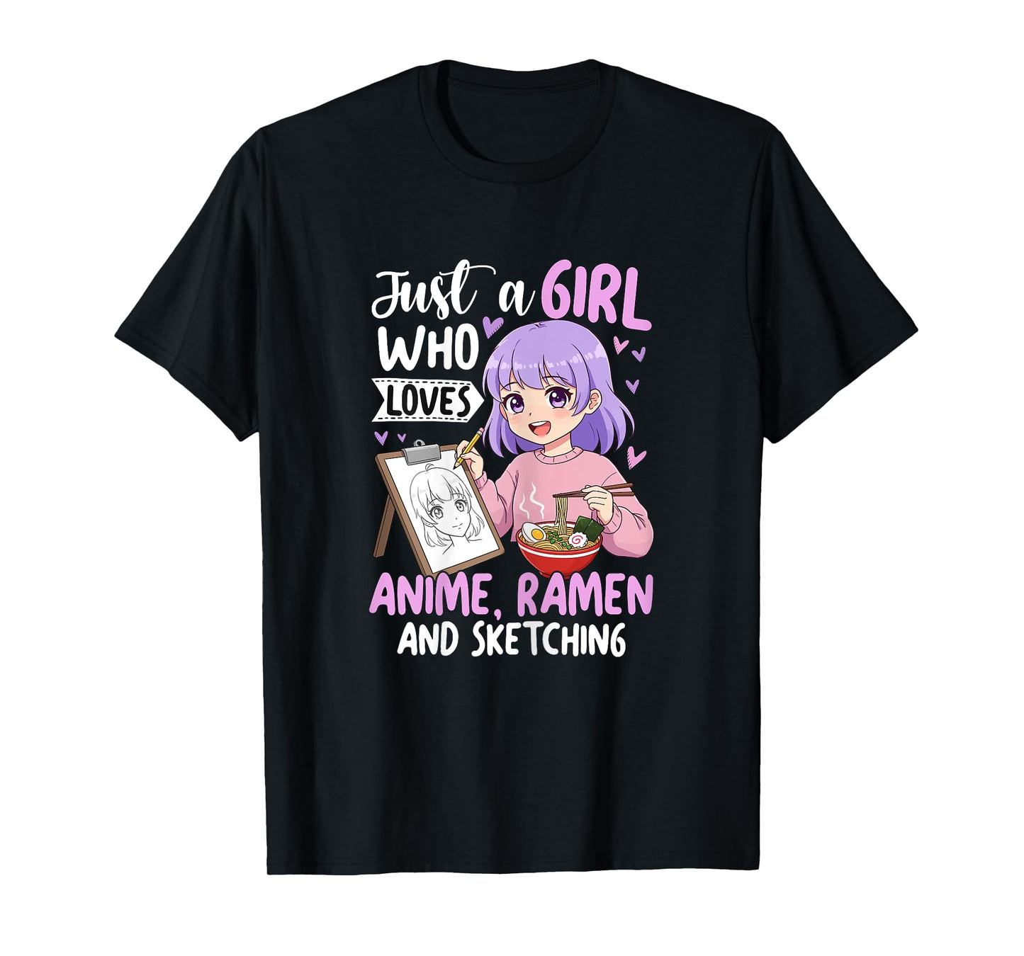 Just a Girl Who Loves Anime Ramen and Sketching T-Shirt