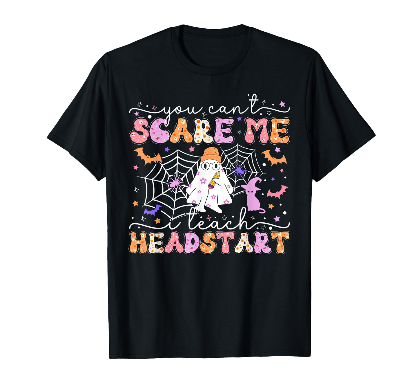 You Can't Scare Me I Teach Head Start Teacher Halloween 2024 T-Shirt