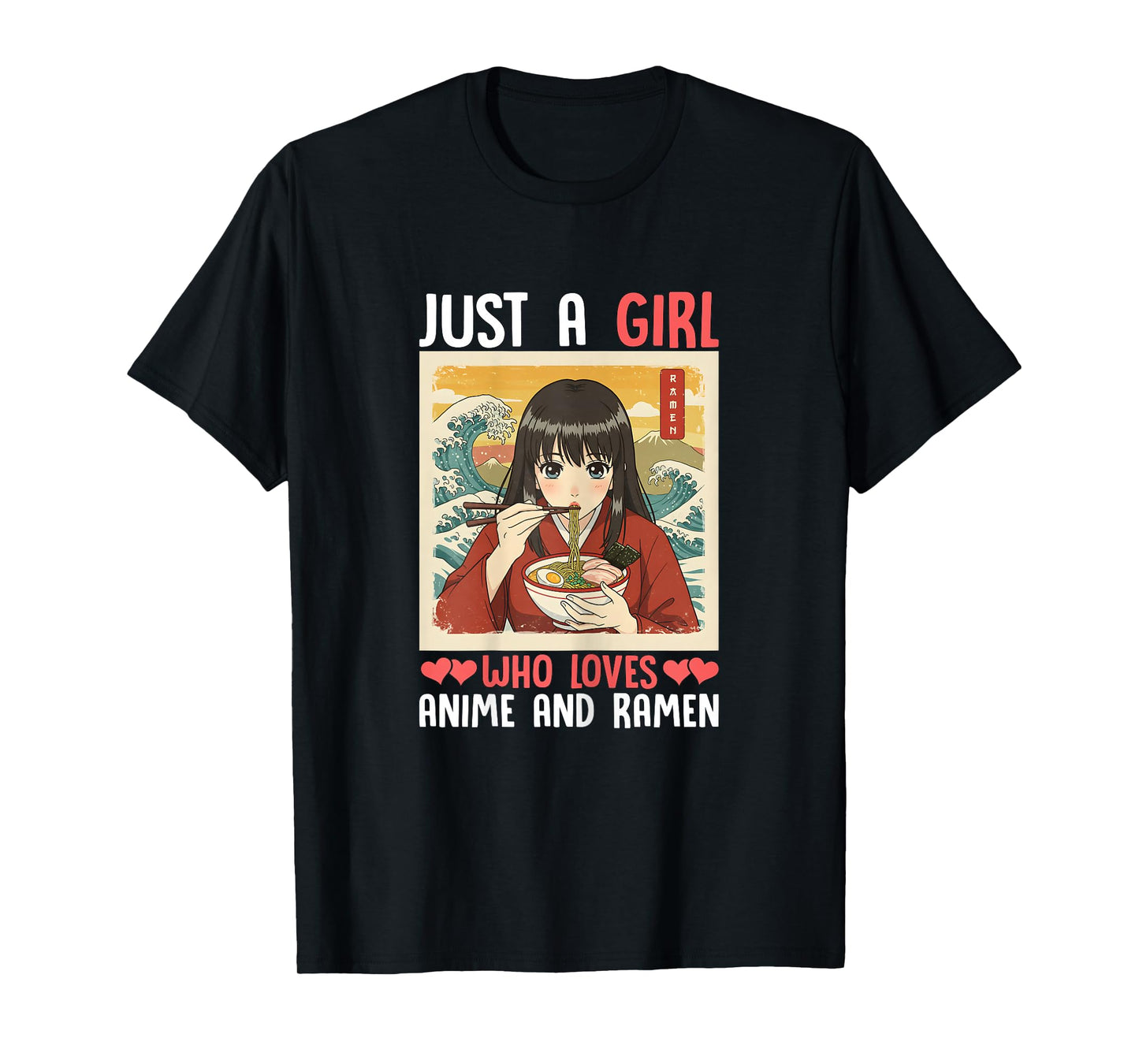 Just a Girl Who Loves Anime and Ramen T-Shirt