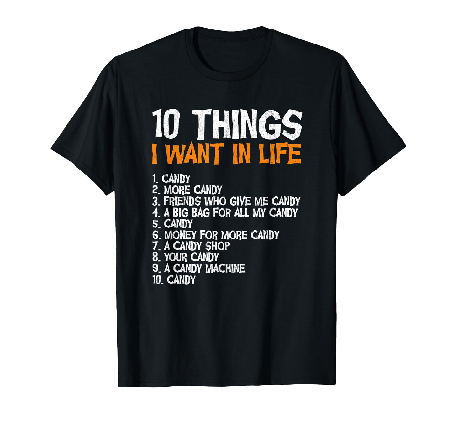 10 Things I Want In Life Candy Trick Or Treating Halloween T-Shirt
