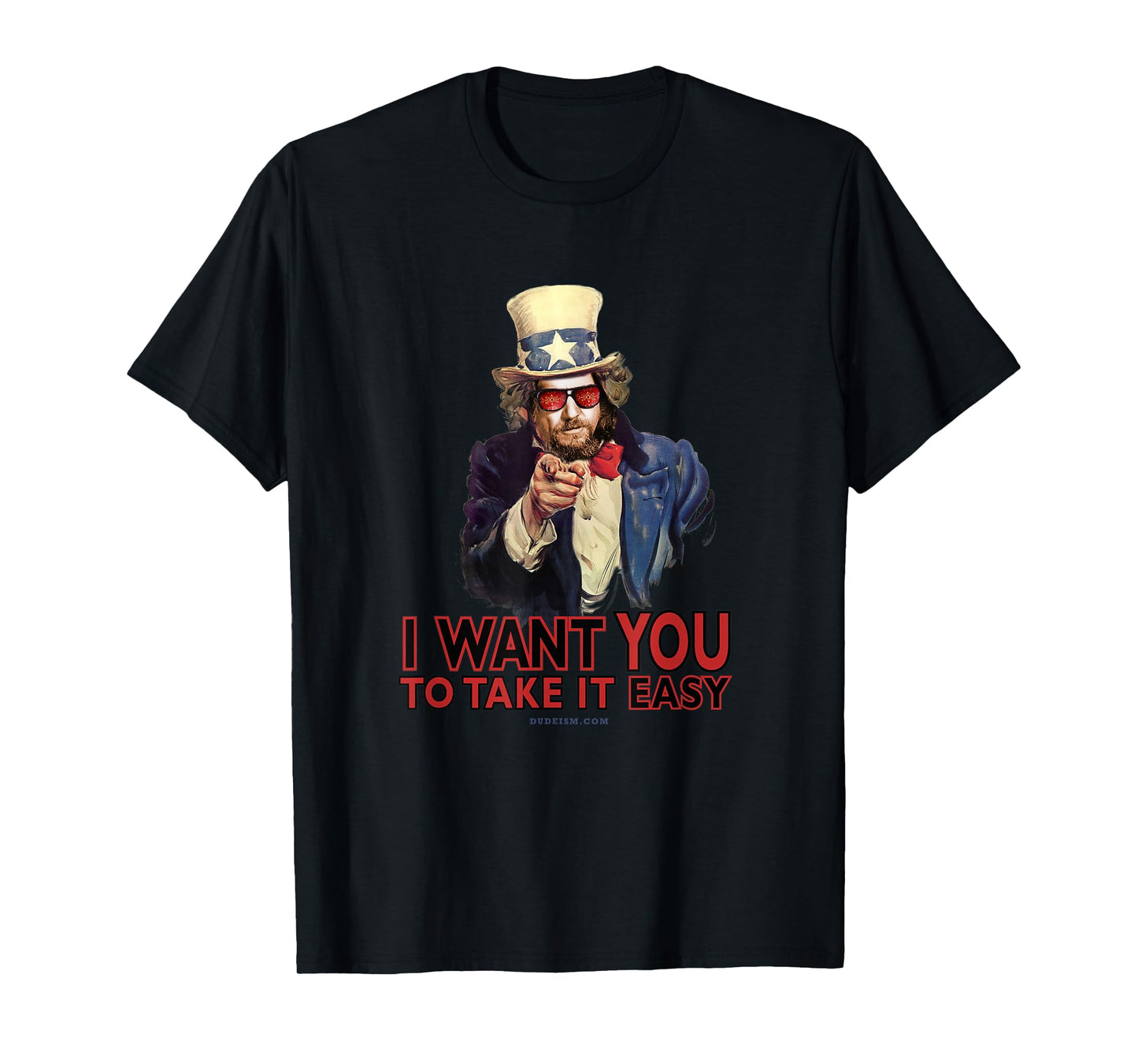 Dude I Want You to Take It Easy Tee Shirt T-Shirt