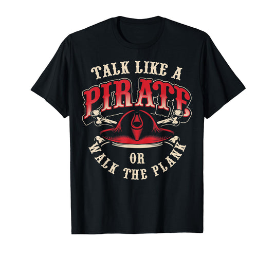 Walk the Plank Talk Like a Pirate Day T-Shirt