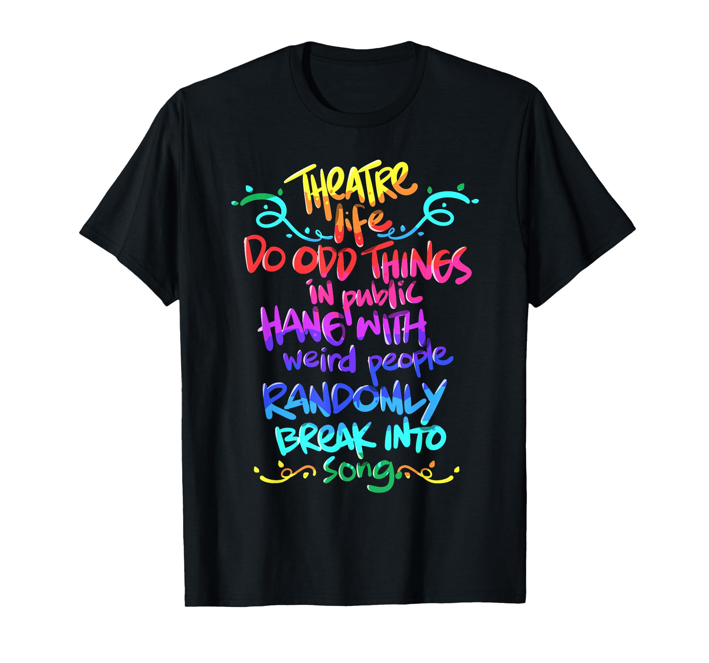 Theatre Nerd Funny Musical Theatre Gift for Thespian T-Shirt