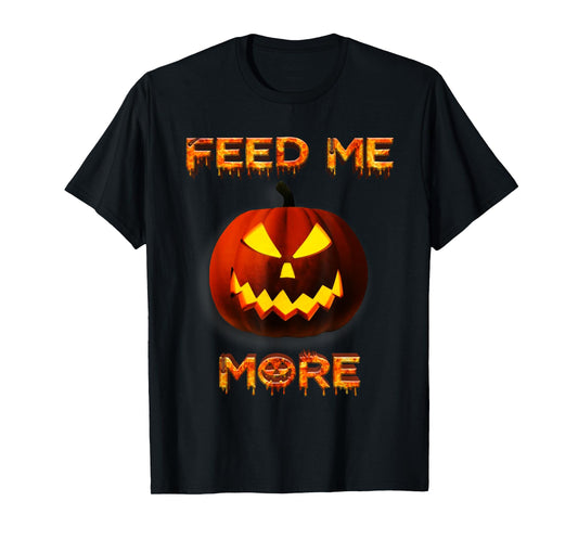 Halloween Feed Me More T-Shirt