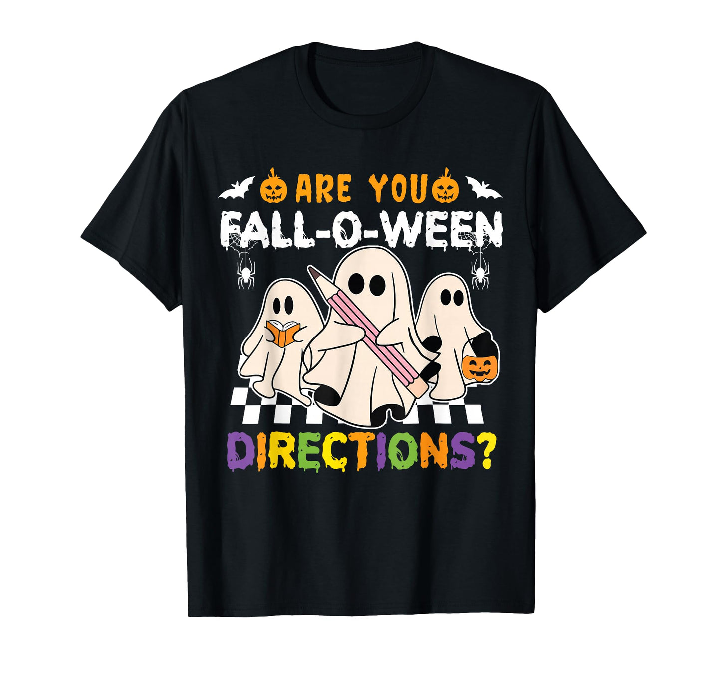 Halloween Funny are You Fall O Ween Directions Teacher Ghost T-Shirt