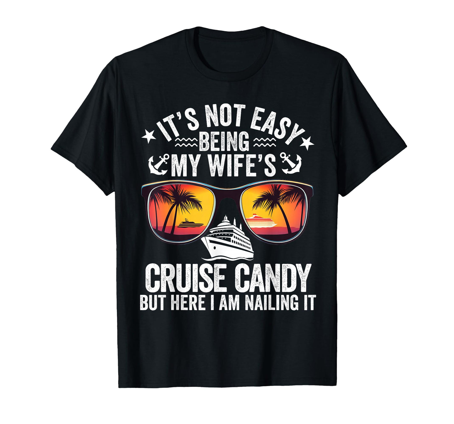 It's Not Easy Being My Wife's Cruise Candy Husband Cruise T-Shirt