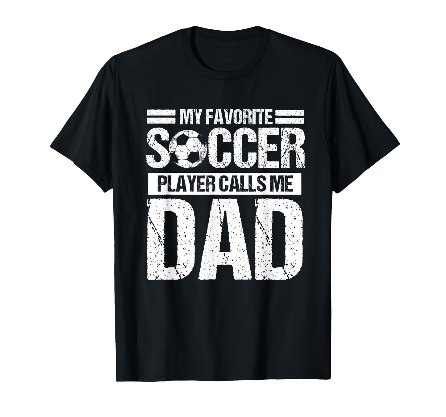 My Favorite Soccer Player Calls Me Dad Fathers Day Gift Son T-Shirt