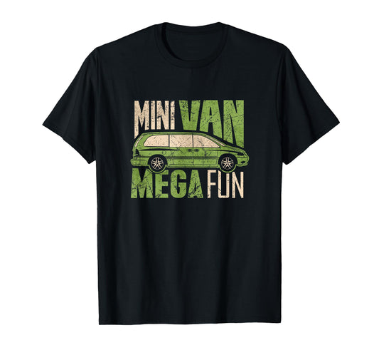 Funny Mini Van Mega Fun Mom Dad T-Shirt T-Shirt