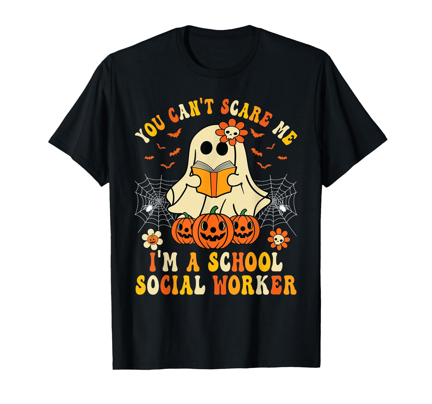 You Can't Scare Me I'm a School Social Worker Halloween T-Shirt