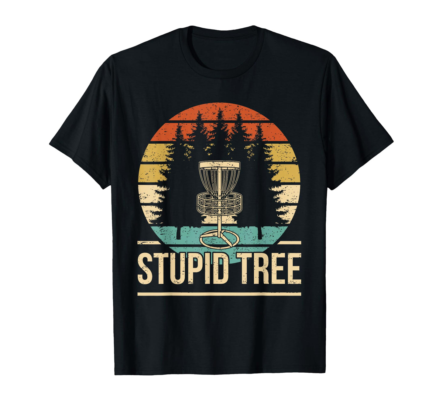 Cool Disc Golf Player Quote I Stupid Tree T-Shirt
