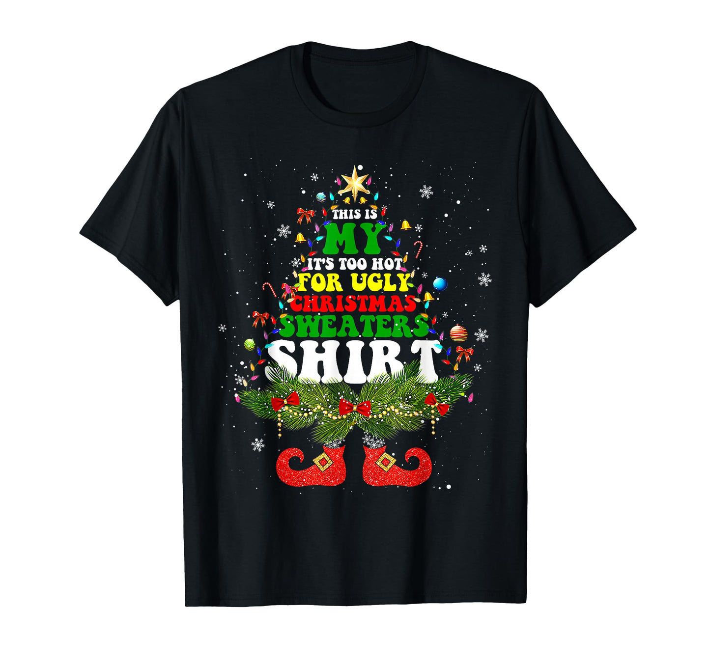 This Is My It's Too Hot For Ugly Christmas Sweaters Matching T-Shirt