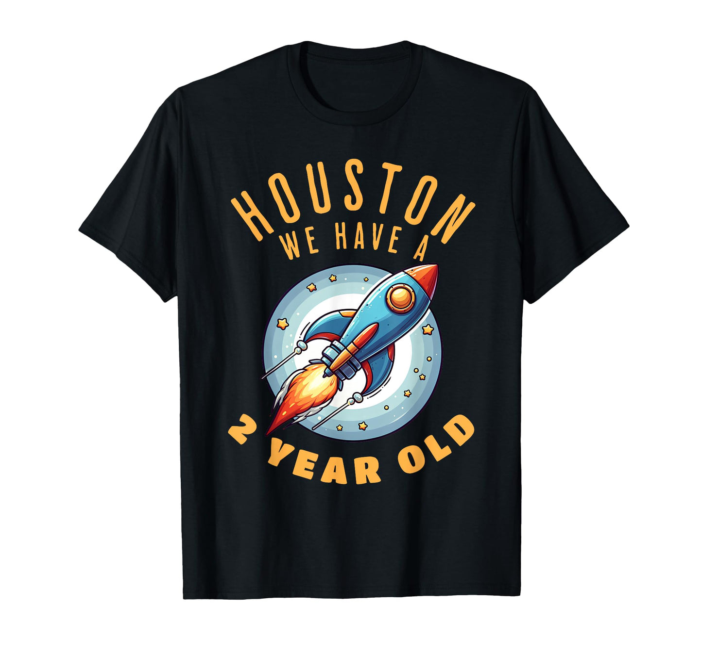 Houston, we have a 2 year old funny T-Shirt