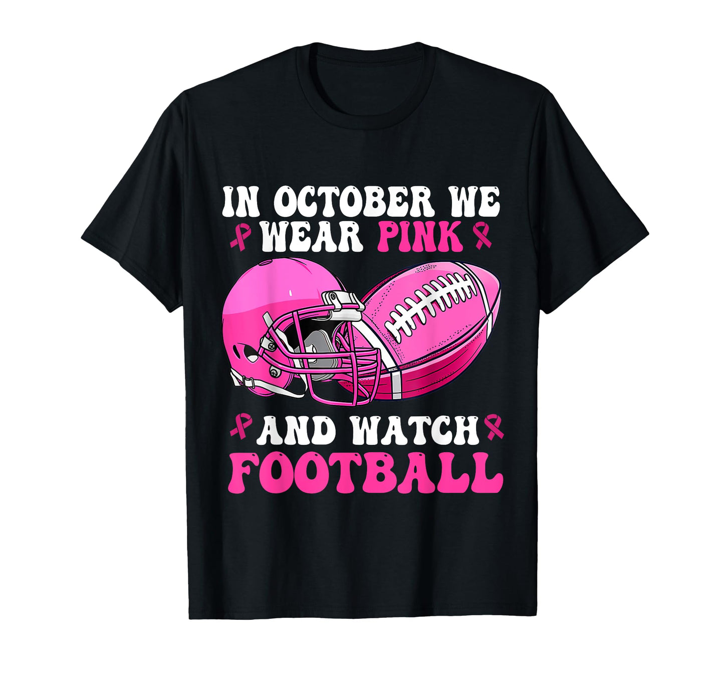 In October We Wear Pink Football Breast Cancer Awareness T-Shirt